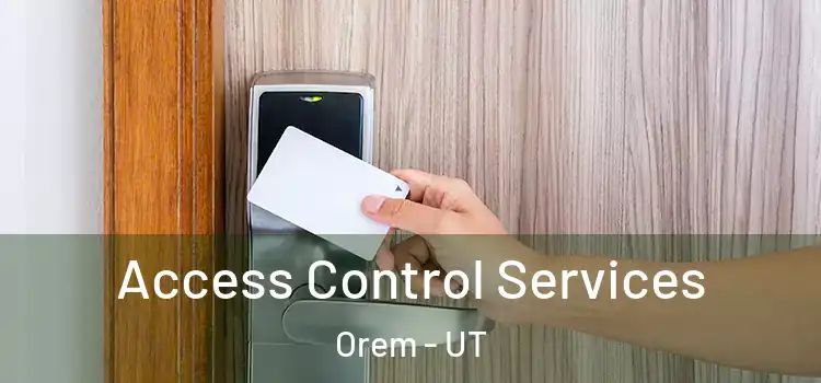 Access Control Services Orem - UT