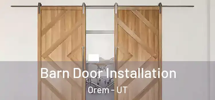 Barn Door Installation Orem - UT