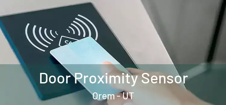Door Proximity Sensor Orem - UT