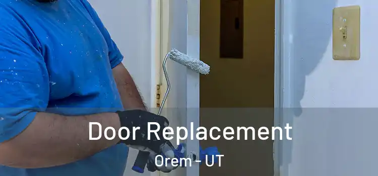 Door Replacement Orem - UT