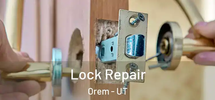 Lock Repair Orem - UT