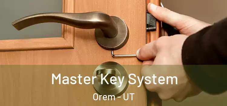 Master Key System Orem - UT