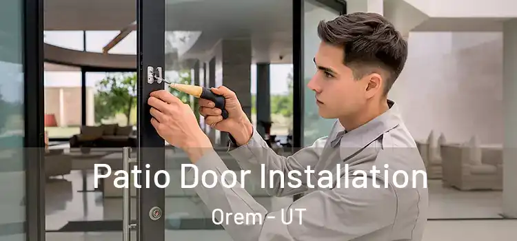 Patio Door Installation Orem - UT