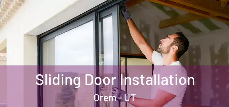 Sliding Door Installation Orem - UT
